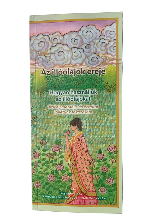 Gyógynövénykalauz - Az illóolajok ereje