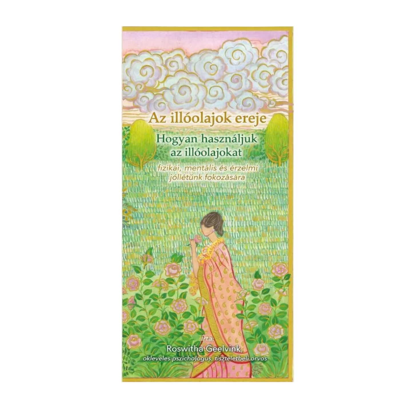 Az illóolajok ereje - Gyógynövénykalauz